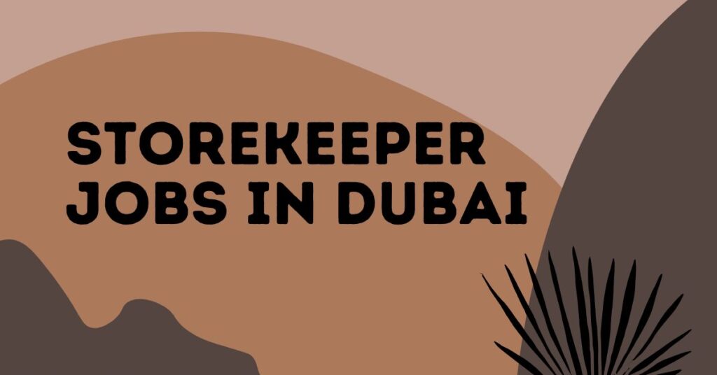 Store Keeper jobs in Dubai