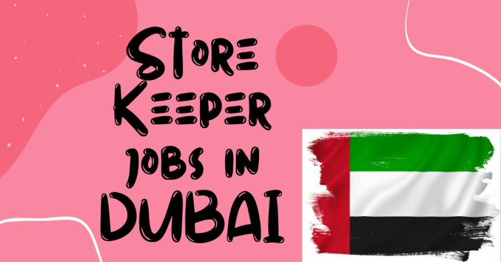 Storekeepers Needed for Dubai
