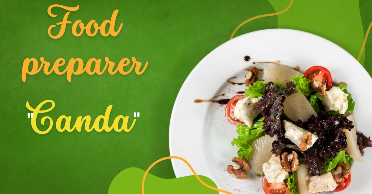Food Preparer Needed in Canada