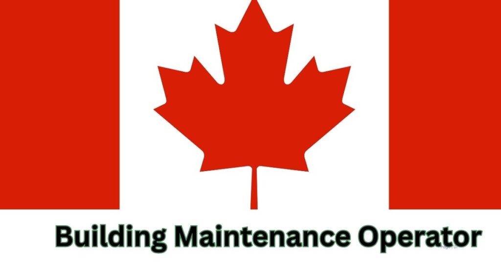 Building Maintenance Operator Required for Canada