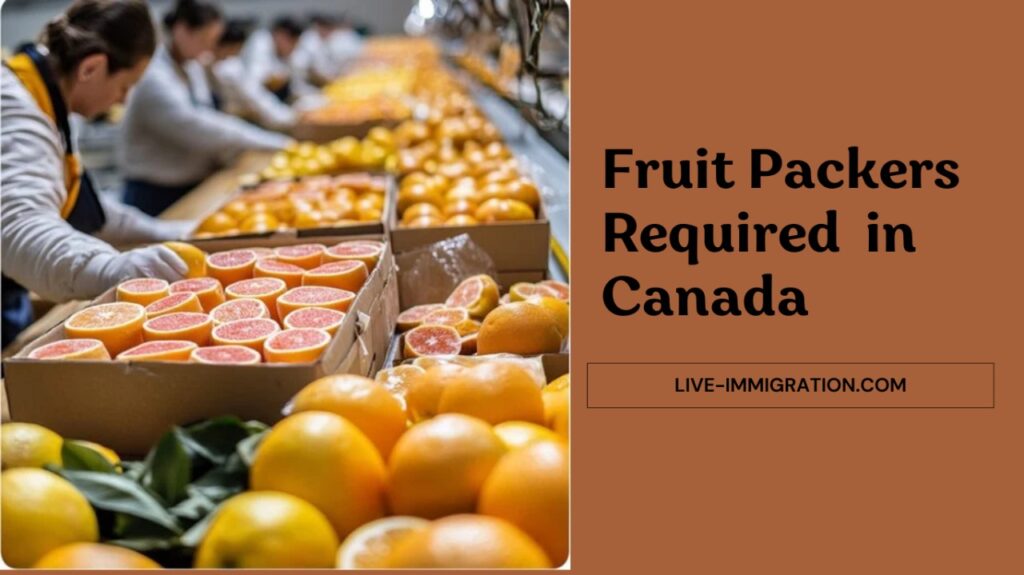 Fruit Packers required in Canada