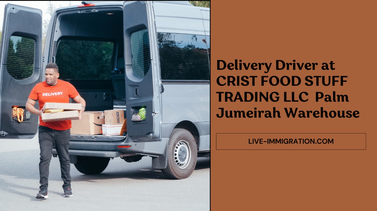 Delivery Driver at CRIST FOODSTUFF TRADING LLC Palm Jumeirah Warehouse