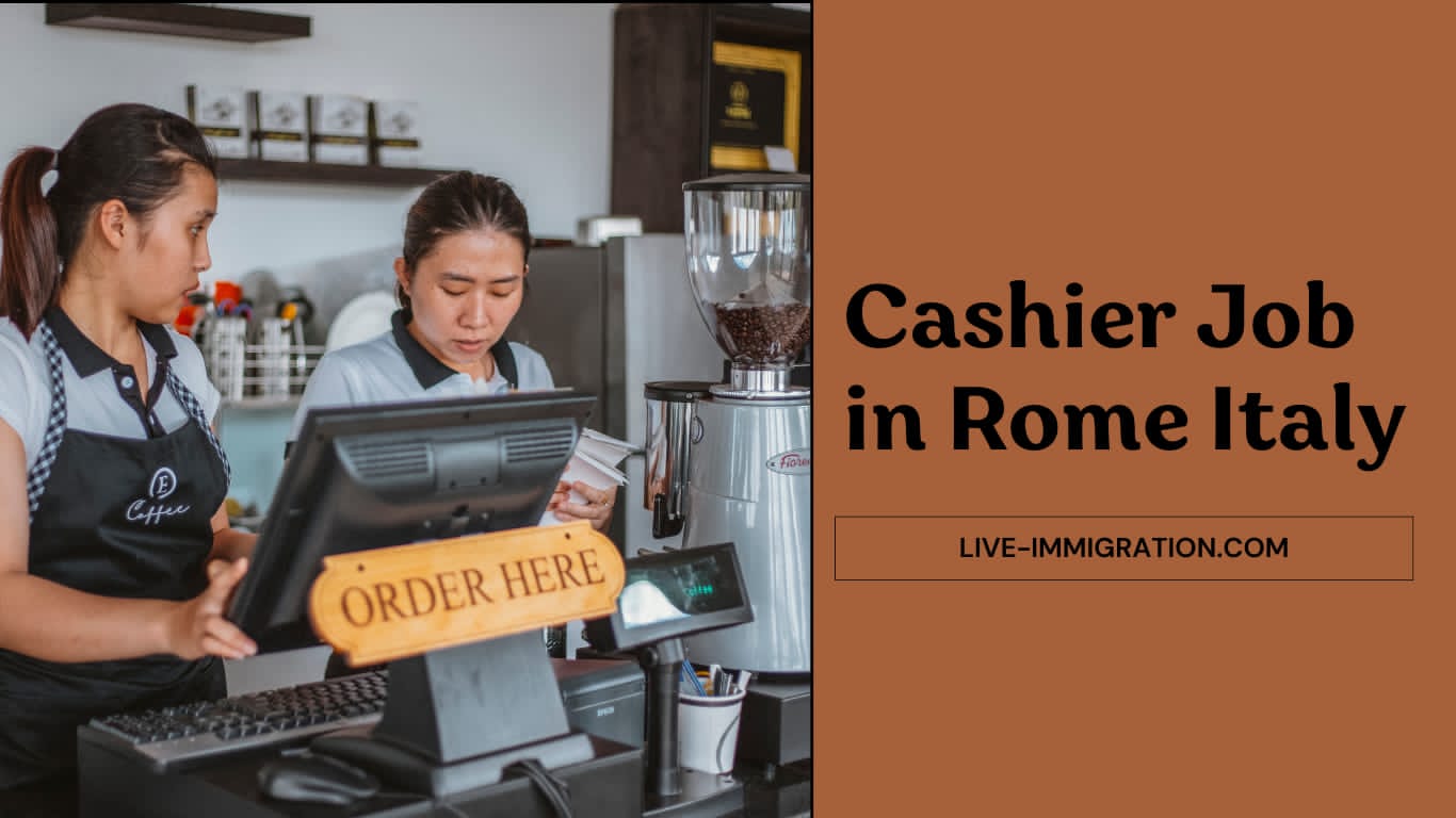Cashier Job in Rome Italy 2025